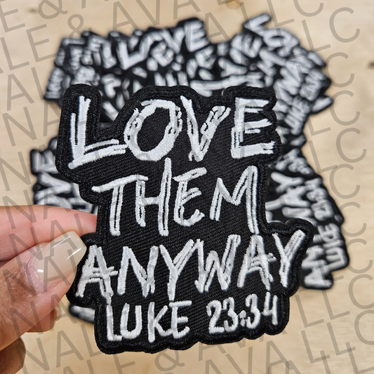 Love Them Anyway Hat Patch front side