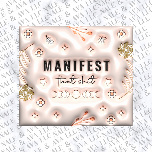 Manifest That Shit Sublimation Transfer Front Side